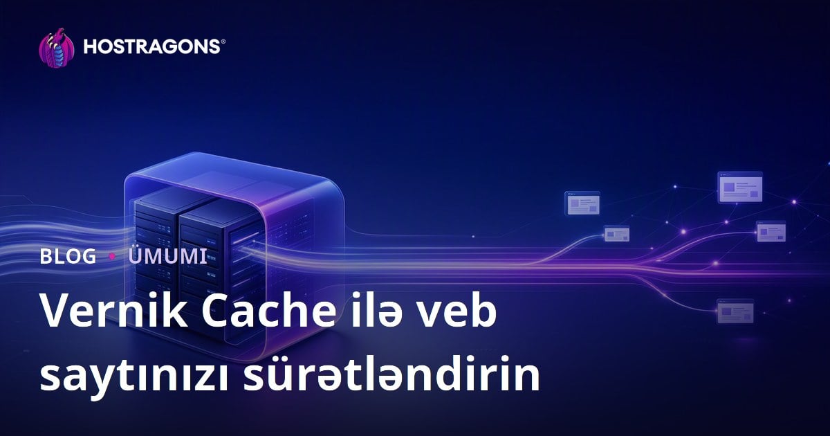 Varnish Cache ilə Veb Saytınızı Tezləşdirin
