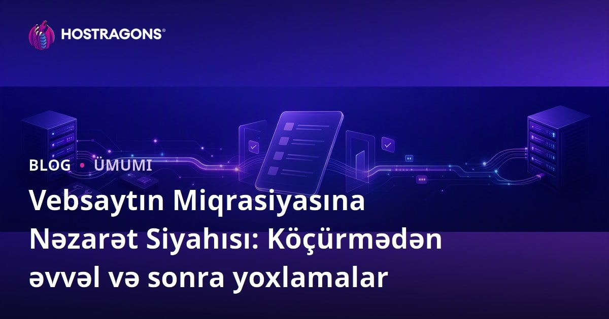 Vebsaytın Miqrasiyasına Nəzarət Siyahısı: Köçürmədən əvvəl və sonra yoxlamalar
