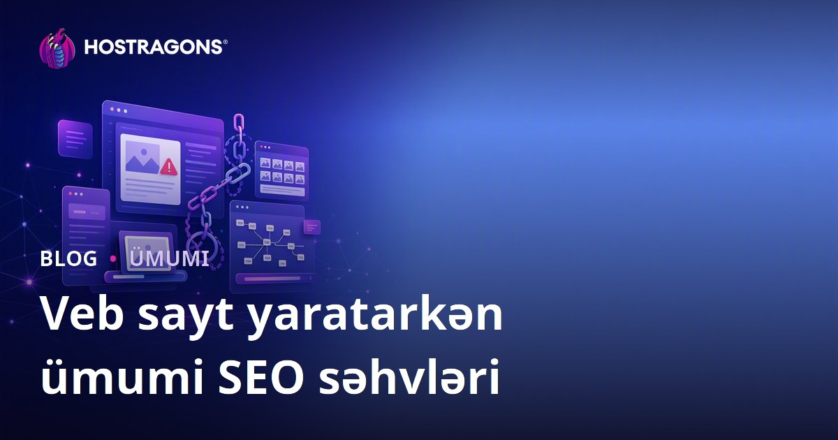 Veb sayt yaratarkən ümumi SEO səhvləri