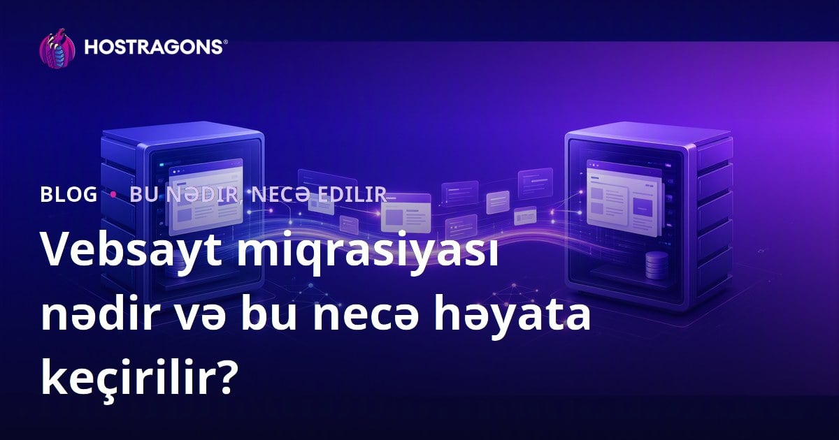Vebsayt miqrasiyası nədir və bu necə həyata keçirilir?