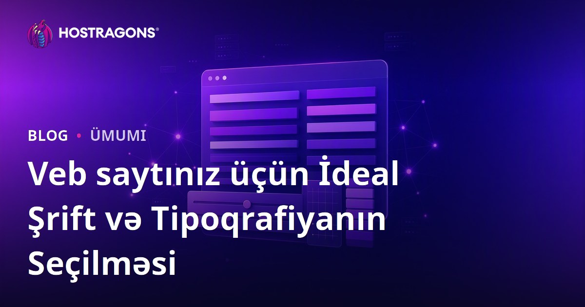 Veb saytınız üçün İdeal Şrift və Tipoqrafiyanın Seçilməsi