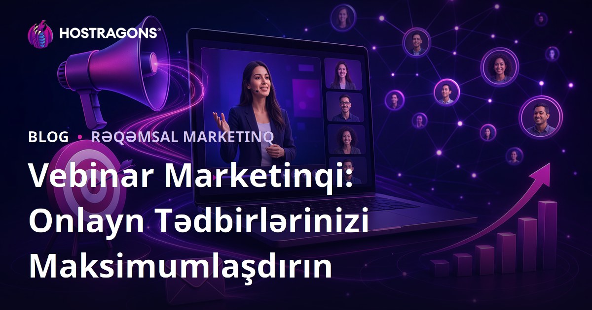 Vebinar Marketinqi: Onlayn Tədbirlərinizi Maksimumlaşdırın
