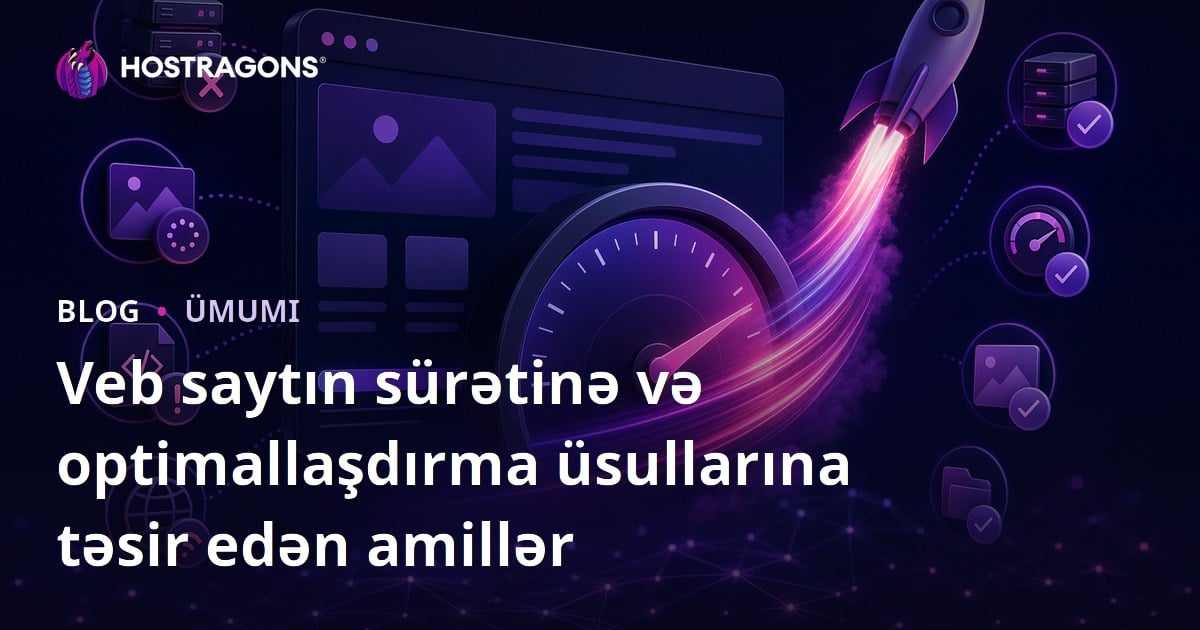 Veb saytın sürətinə və optimallaşdırma üsullarına təsir edən amillər