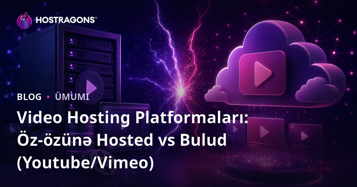 Video Hosting Platformaları: Öz-özünə Hosted vs Bulud (Youtube/Vimeo)