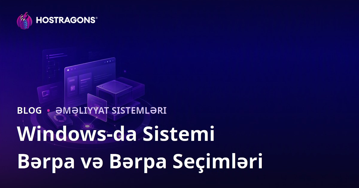 Windows-da Sistemi Bərpa və Bərpa Seçimləri