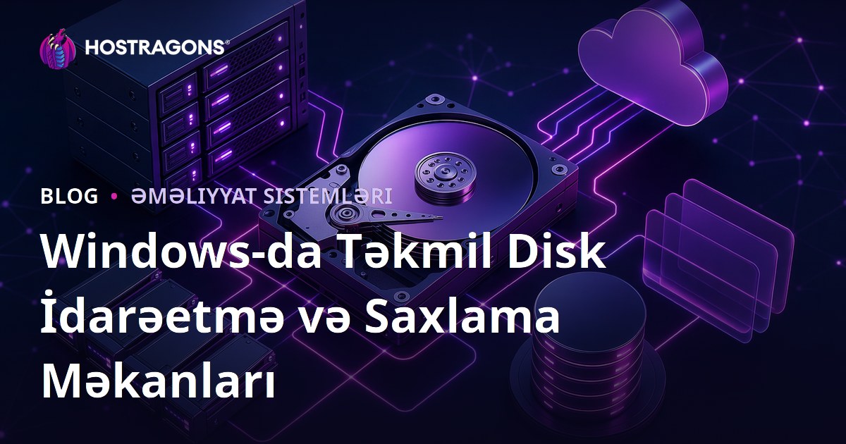 Windows-da Təkmil Disk İdarəetmə və Saxlama Məkanları