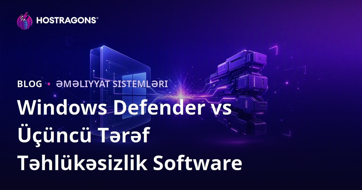 Windows Defender vs Üçüncü Tərəf Təhlükəsizlik Software