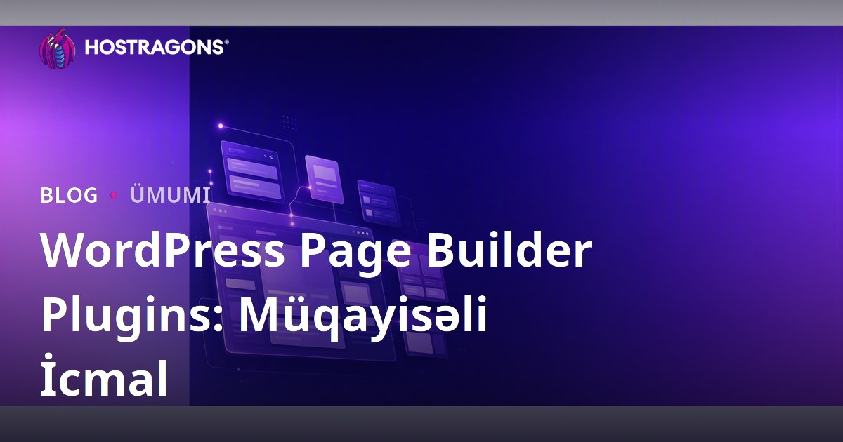 WordPress Page Builder Plugins: Müqayisəli İcmal