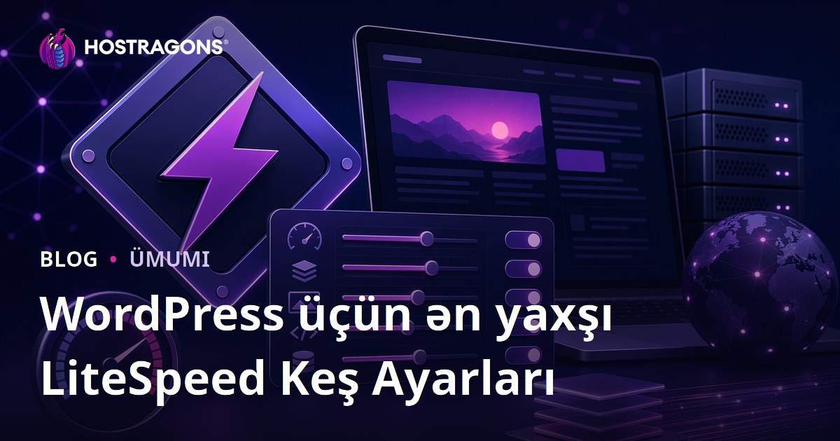 WordPress üçün ən yaxşı LiteSpeed Keş Ayarları