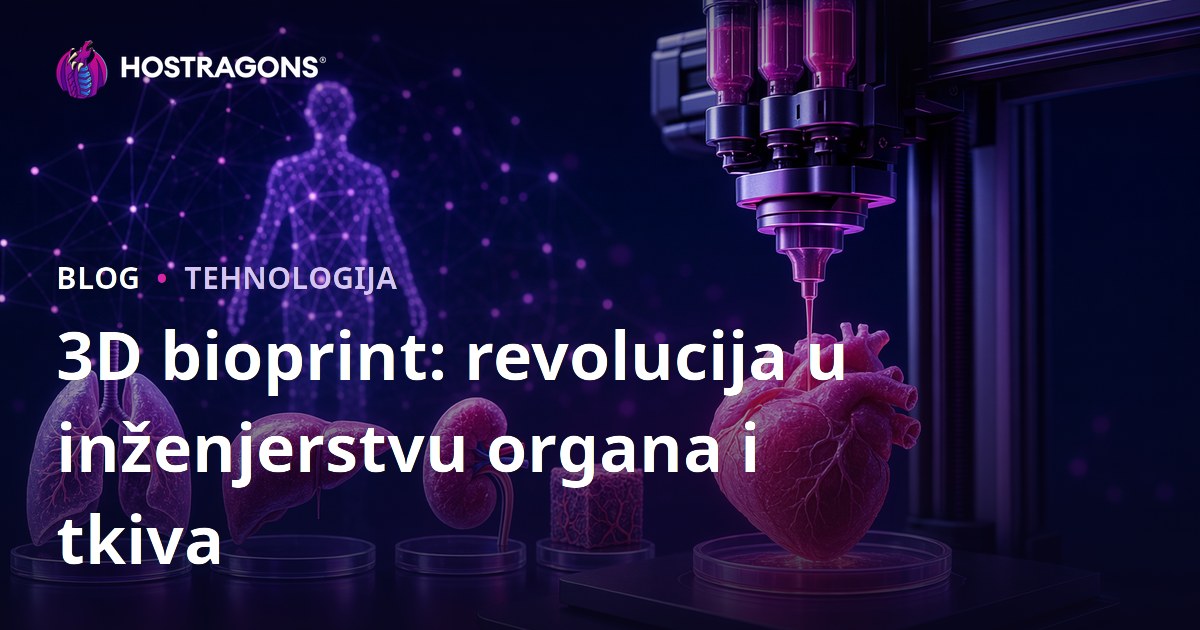 3D bioprint: revolucija u inženjerstvu organa i tkiva