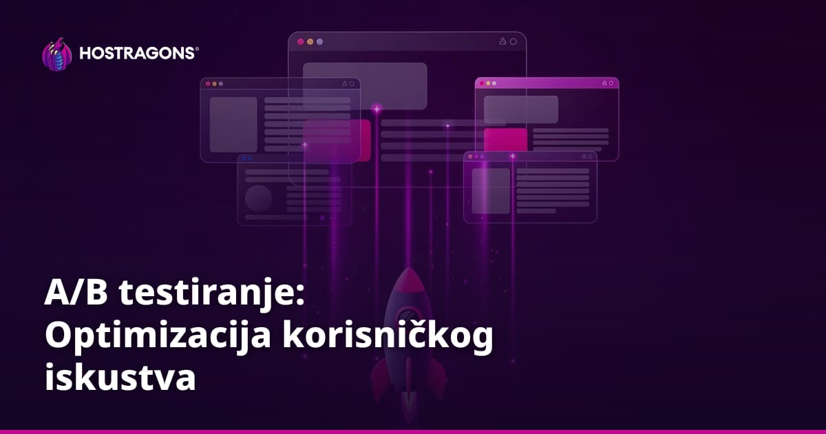 A/B testiranje: Optimizacija korisničkog iskustva