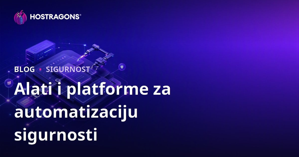Alati i platforme za automatizaciju sigurnosti