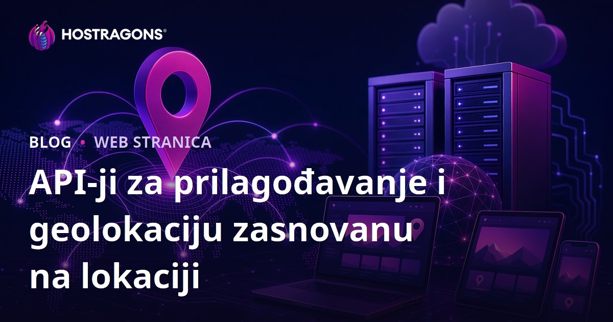 API-ji za prilagođavanje i geolokaciju zasnovanu na lokaciji