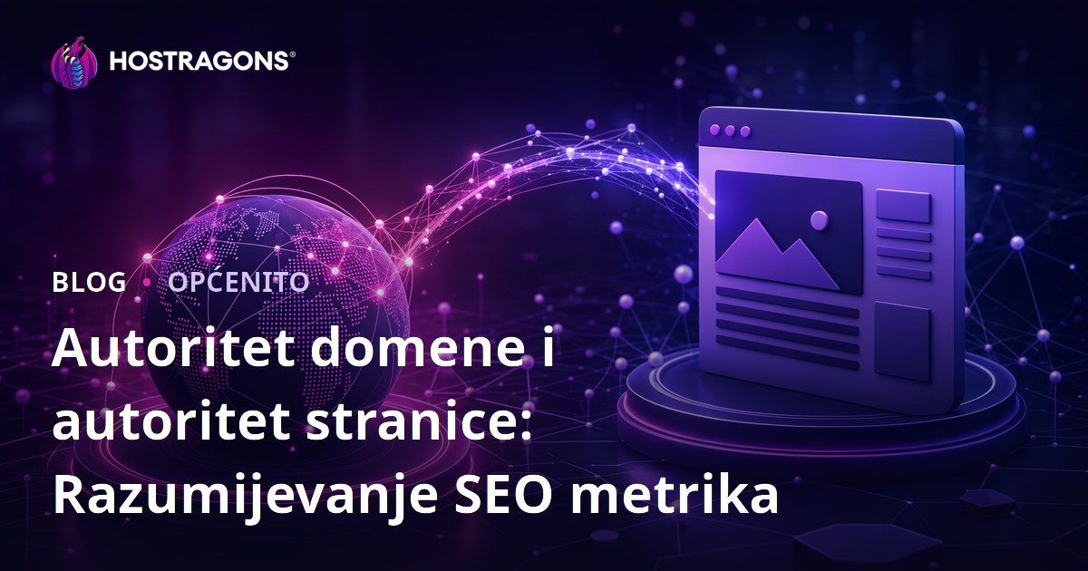 Autoritet domene i autoritet stranice: Razumijevanje SEO metrika