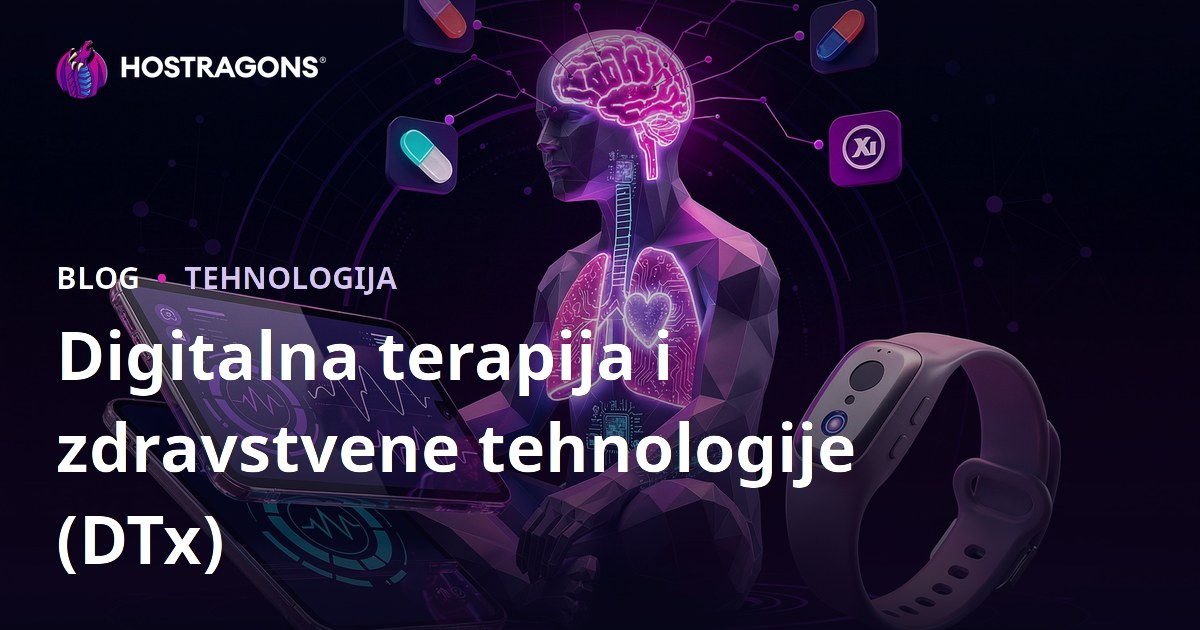 Digitalna terapija i zdravstvene tehnologije (DTx)