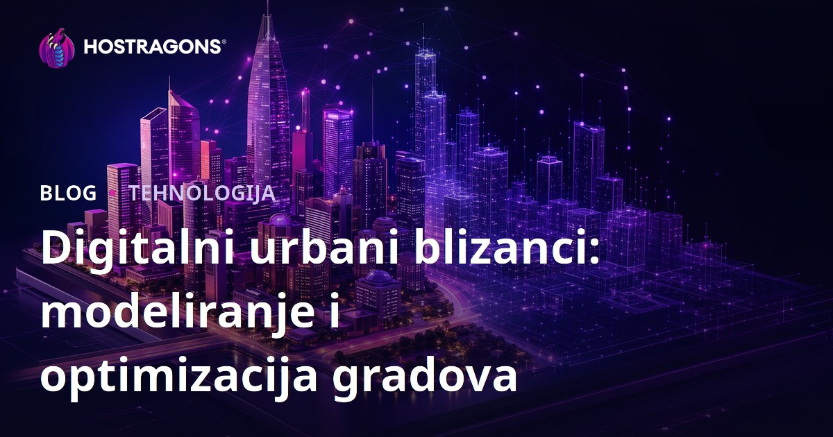 Digitalni urbani blizanci: modeliranje i optimizacija gradova