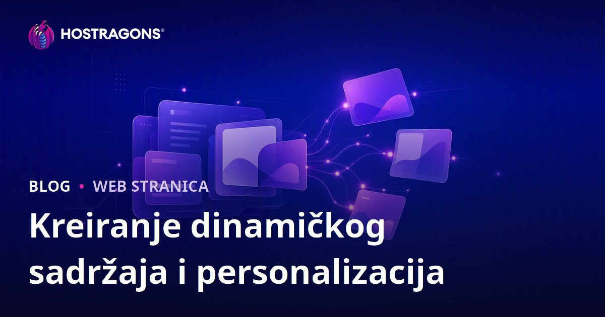 Kreiranje dinamičkog sadržaja i personalizacija
