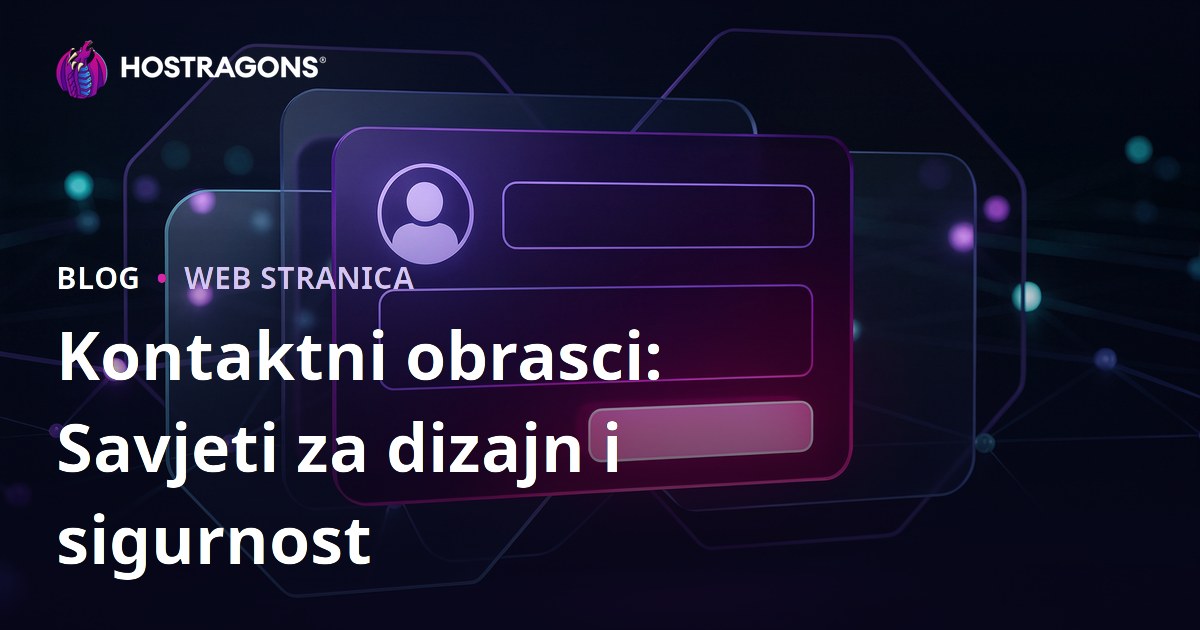 Kontaktni obrasci: Savjeti za dizajn i sigurnost