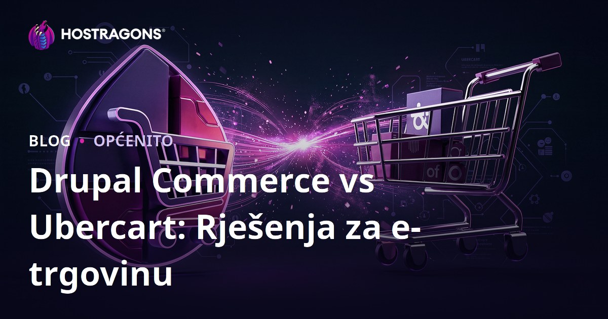 Drupal Commerce vs Ubercart: Rješenja za e-trgovinu