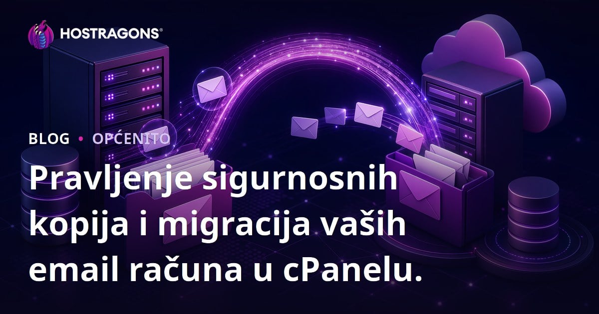 Pravljenje sigurnosnih kopija i migracija vaših email računa u cPanelu.