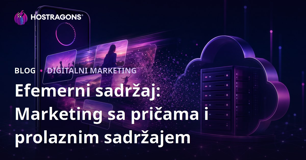 Efemerni sadržaj: Marketing sa pričama i prolaznim sadržajem