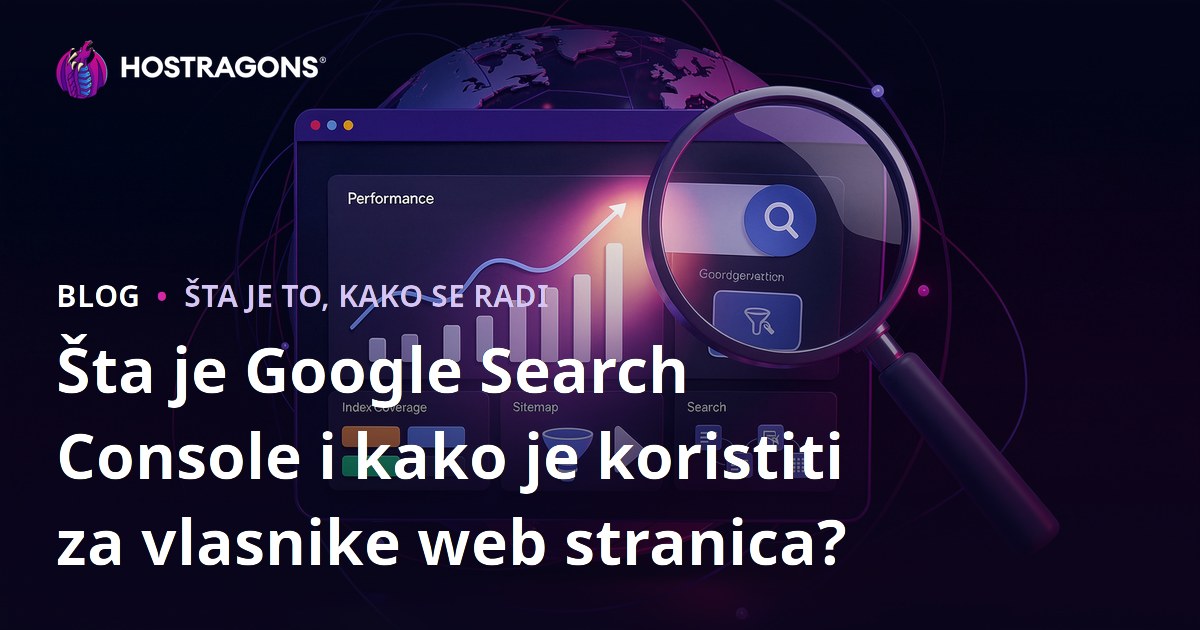 Šta je Google Search Console i kako je koristiti za vlasnike web stranica?
