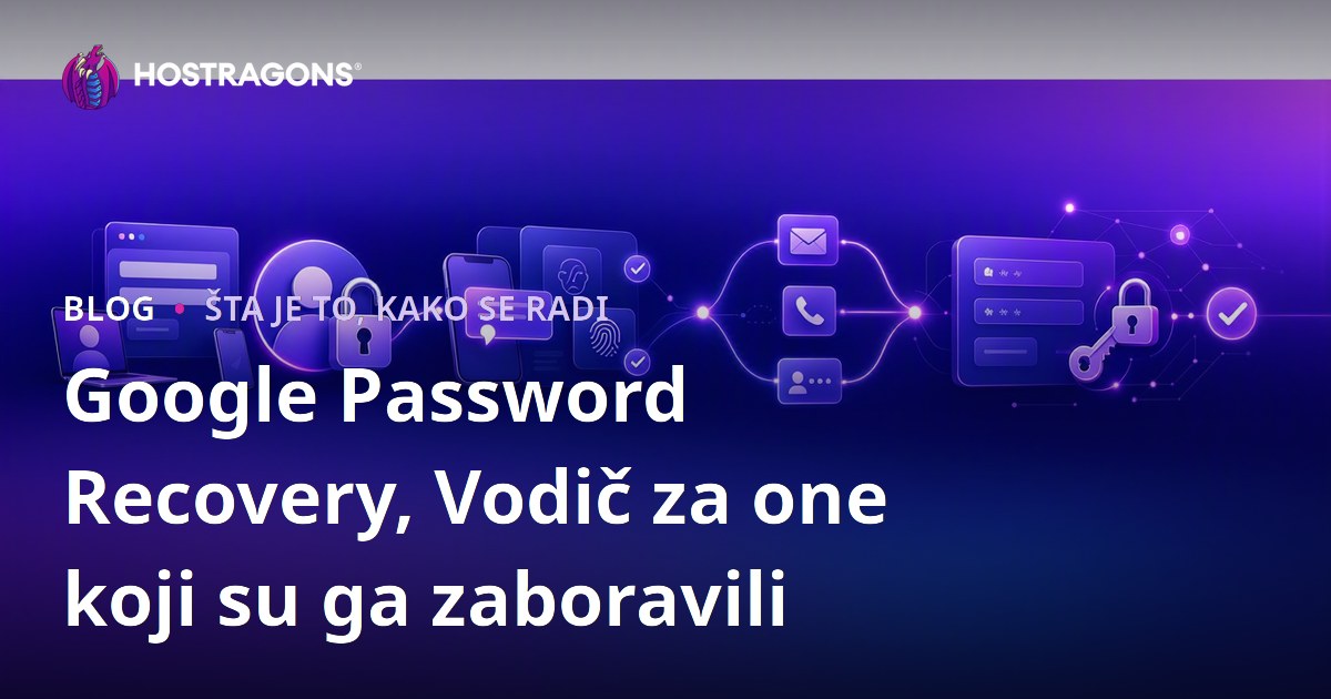 Google Password Recovery, Vodič za one koji su ga zaboravili