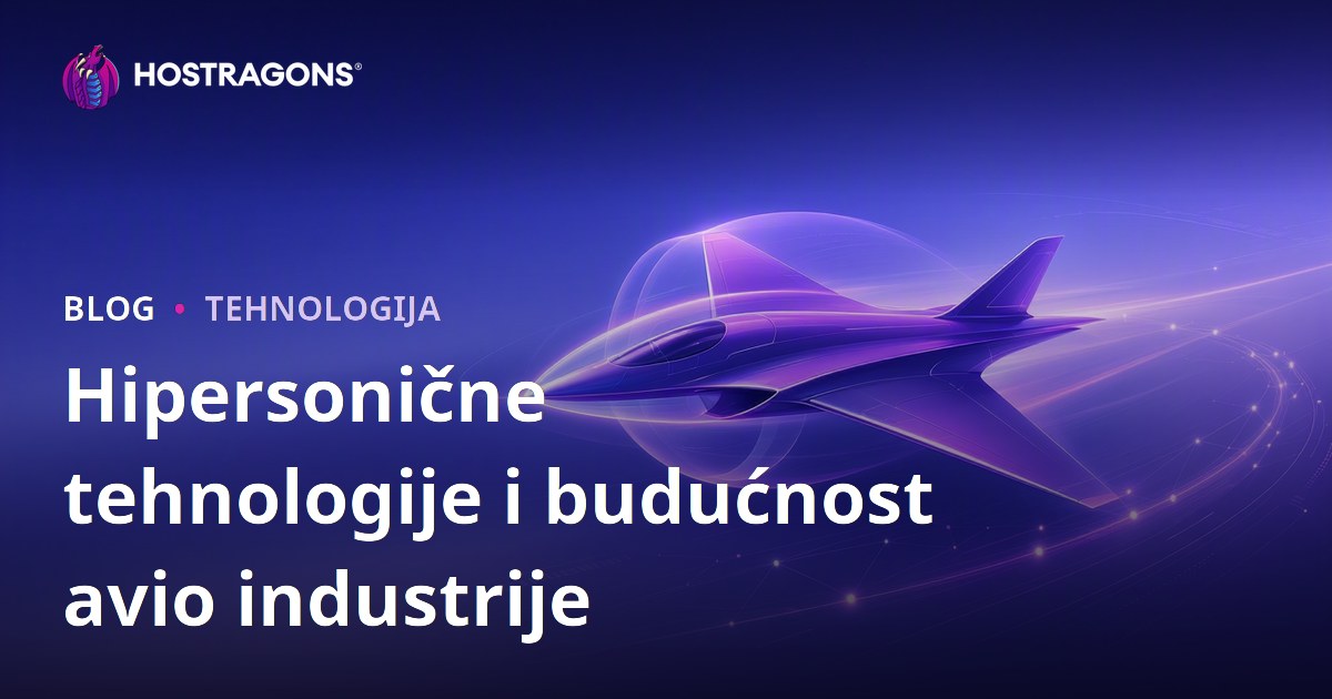 Hipersonične tehnologije i budućnost avio industrije