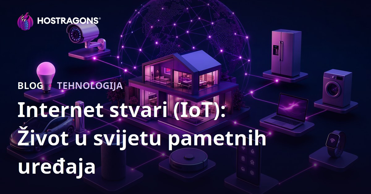 Internet stvari (IoT): Život u svijetu pametnih uređaja