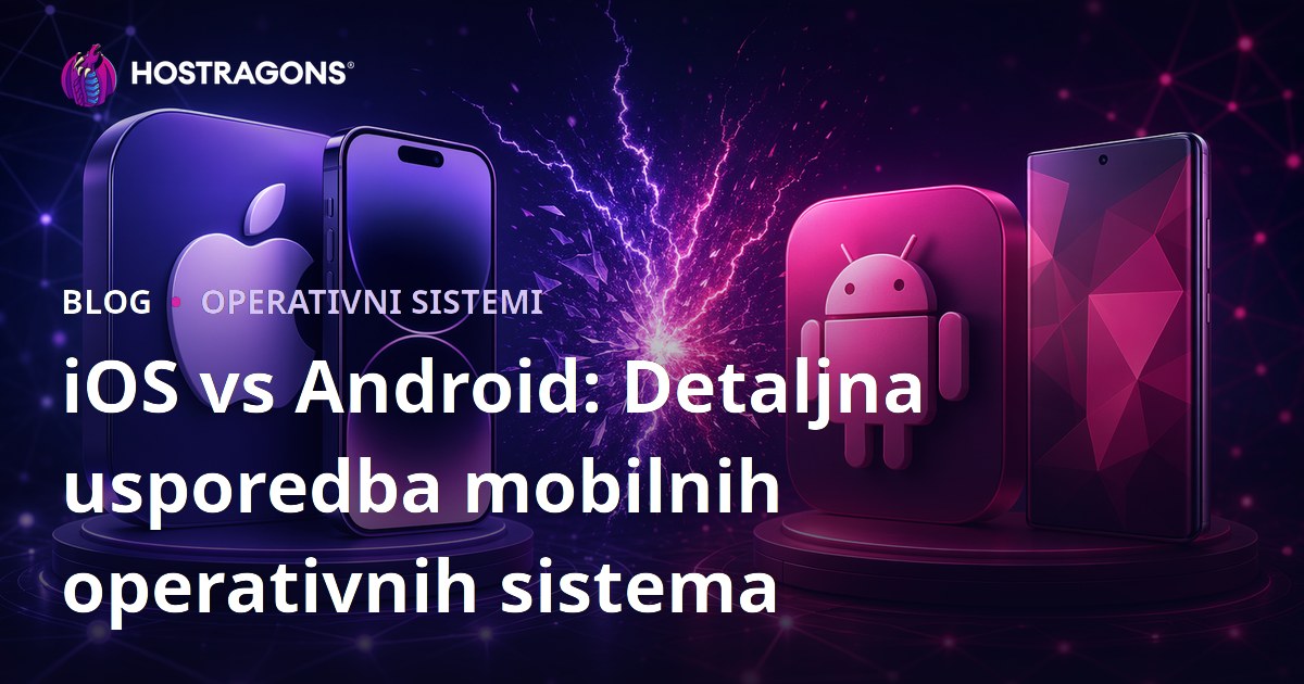 iOS vs Android: Detaljna usporedba mobilnih operativnih sistema
