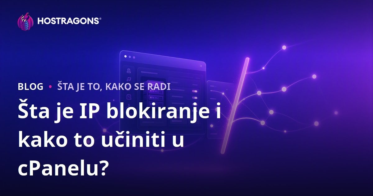 Šta je IP blokiranje i kako to učiniti u cPanelu?
