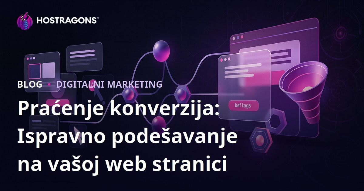 Praćenje konverzija: Ispravno podešavanje na vašoj web stranici