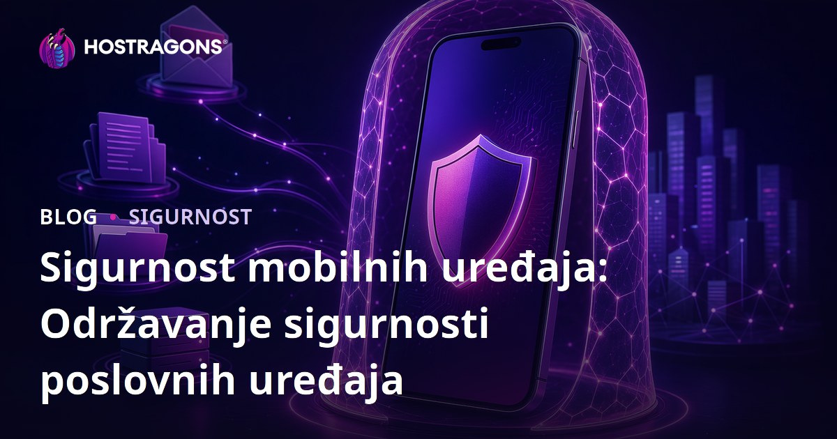 Sigurnost mobilnih uređaja: Održavanje sigurnosti poslovnih uređaja