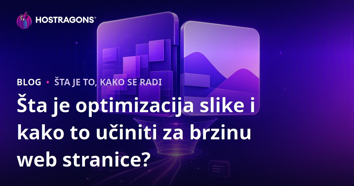 Šta je optimizacija slike i kako to učiniti za brzinu web stranice?