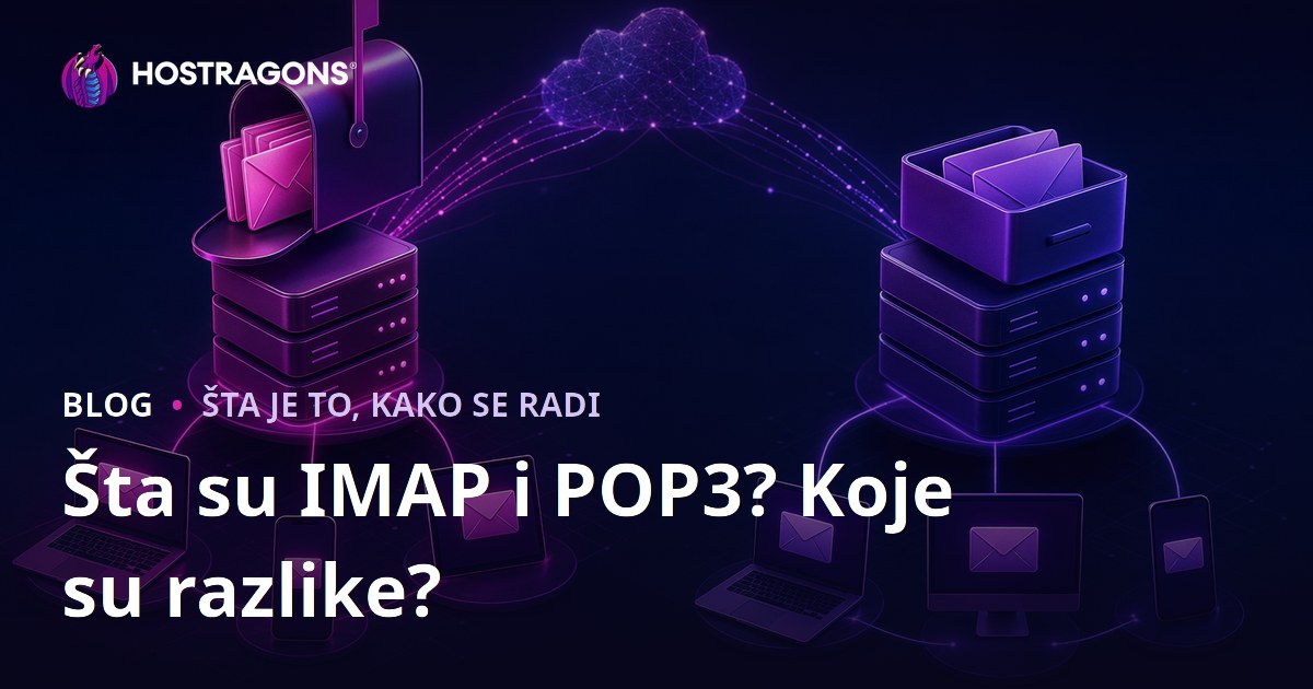 Šta su IMAP i POP3? Koje su razlike?