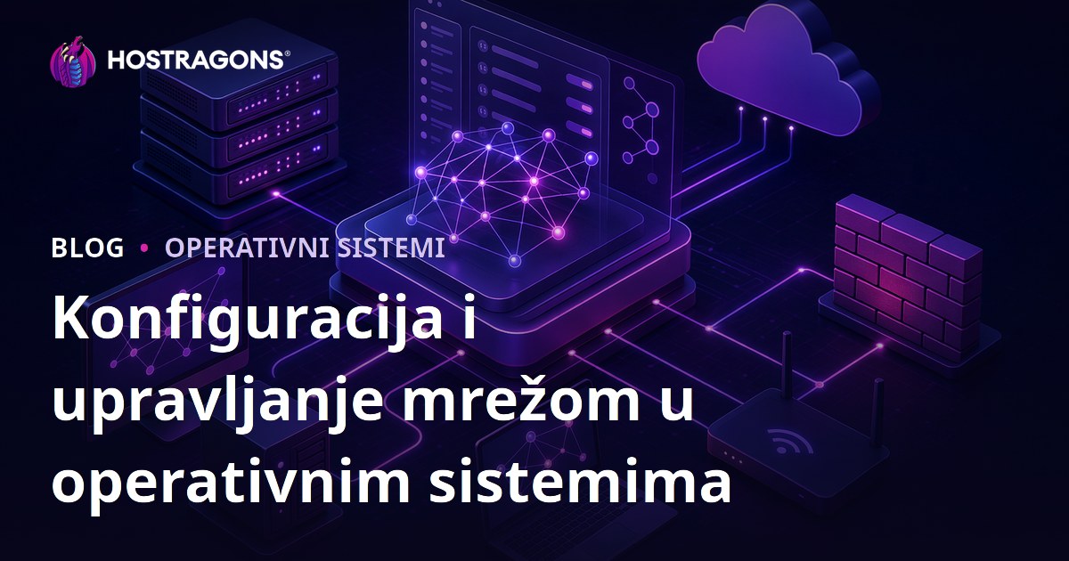 Konfiguracija i upravljanje mrežom u operativnim sistemima