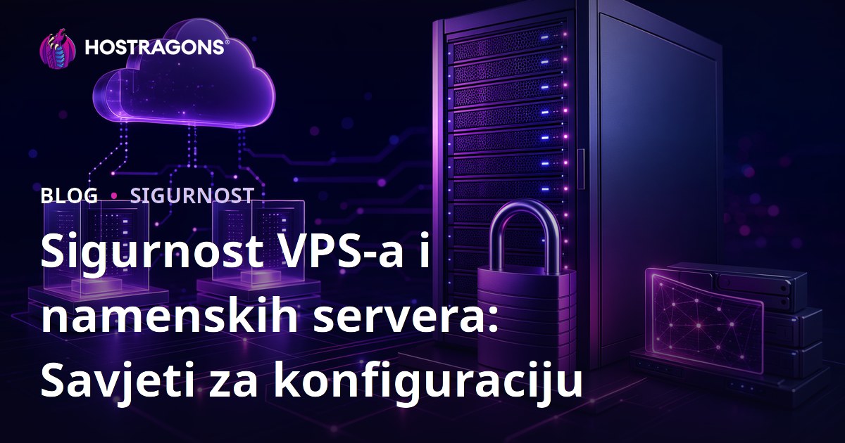 Sigurnost VPS-a i namenskih servera: Savjeti za konfiguraciju