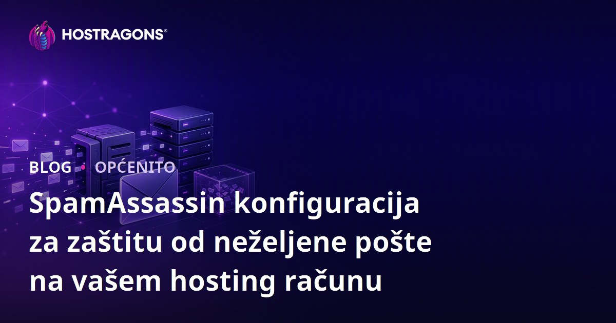 SpamAssassin konfiguracija za zaštitu od neželjene pošte na vašem hosting računu