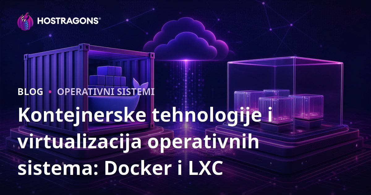 Kontejnerske tehnologije i virtualizacija operativnih sistema: Docker i LXC