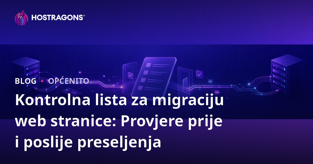 Kontrolna lista za migraciju web stranice: Provjere prije i poslije preseljenja