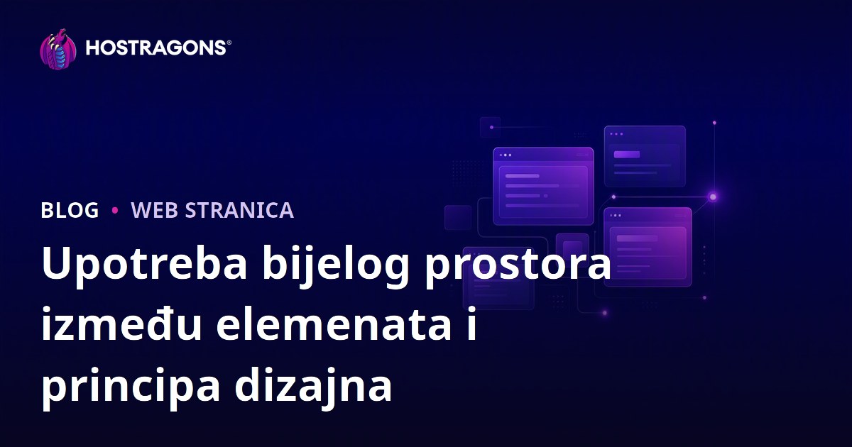 Upotreba bijelog prostora između elemenata i principa dizajna