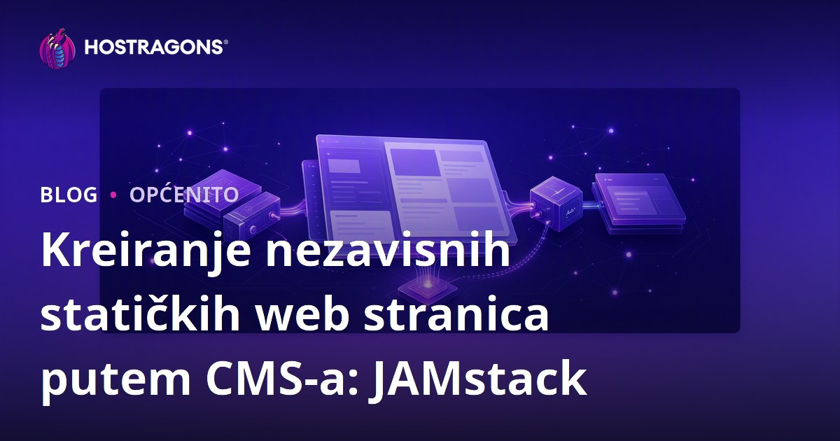Kreiranje nezavisnih statičkih web stranica putem CMS-a: JAMstack