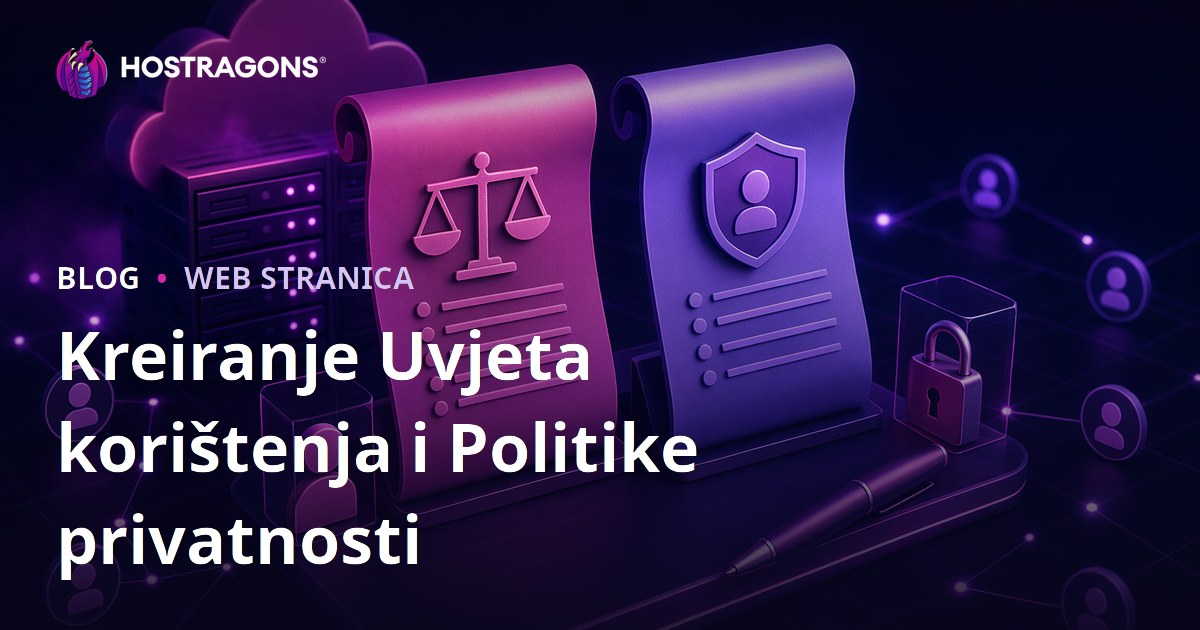 Kreiranje Uvjeta korištenja i Politike privatnosti