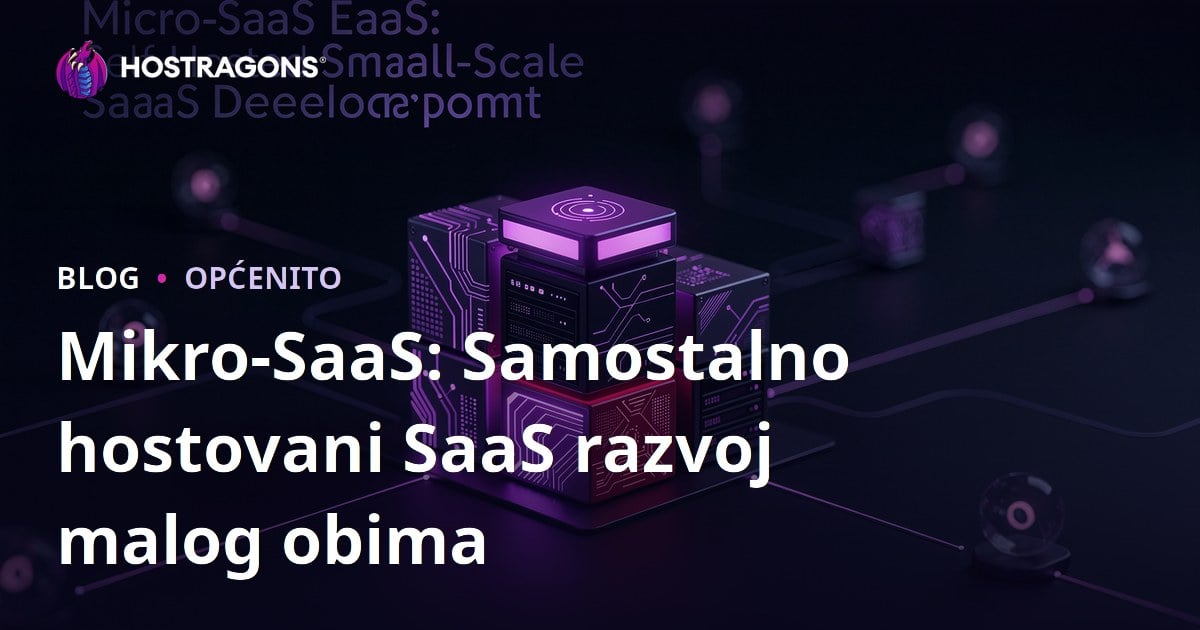 Mikro-SaaS: Samostalno hostovani SaaS razvoj malog obima