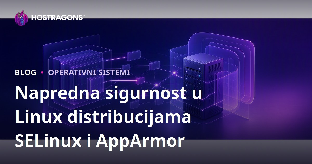 Napredna sigurnost u Linux distribucijama SELinux i AppArmor