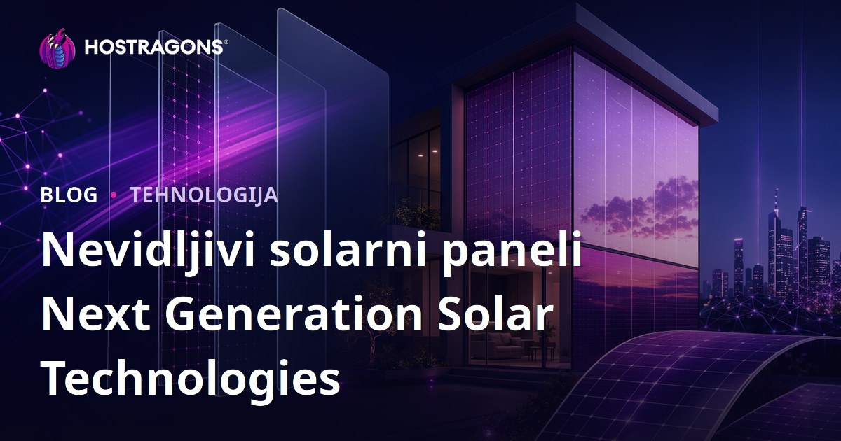 Nevidljivi solarni paneli Next Generation Solar Technologies