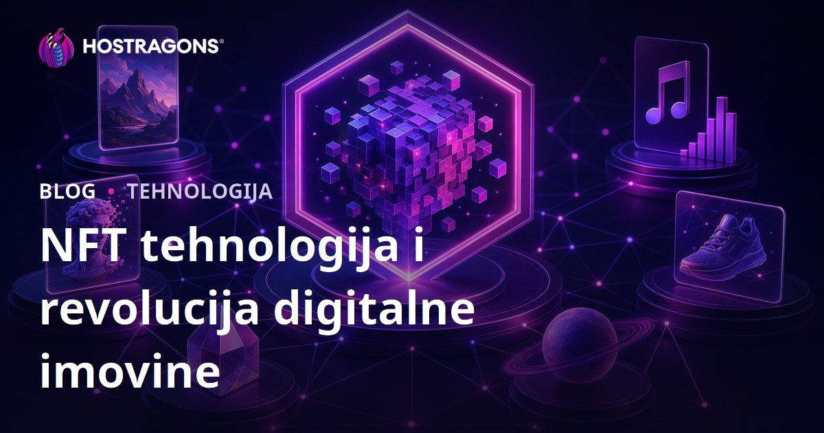 NFT tehnologija i revolucija digitalne imovine
