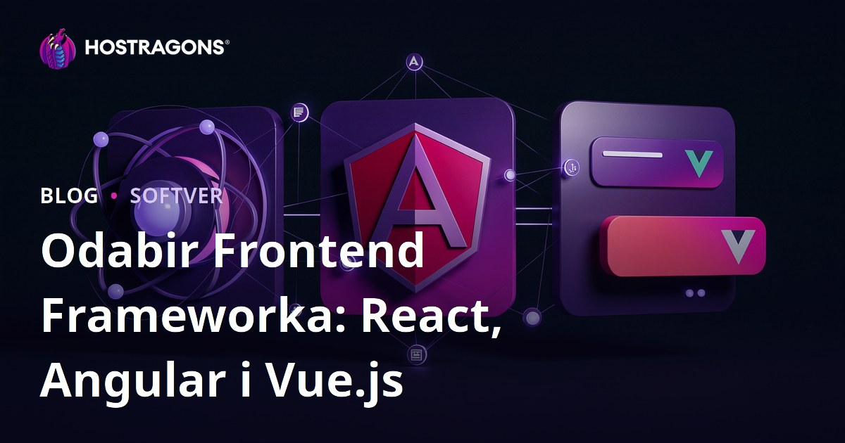 Odabir Frontend Frameworka: React, Angular i Vue.js