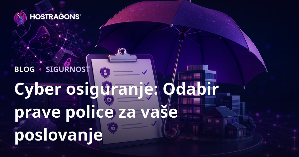 Cyber osiguranje: Odabir prave police za vaše poslovanje
