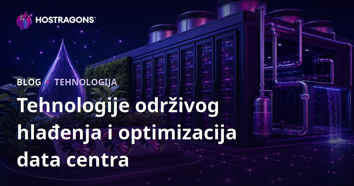 Tehnologije održivog hlađenja i optimizacija data centra